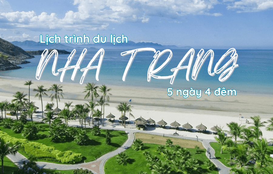 Du lịch Nha Trang 5 ngày 4 đêm: Hành trình khám phá thiên đường biển đảo