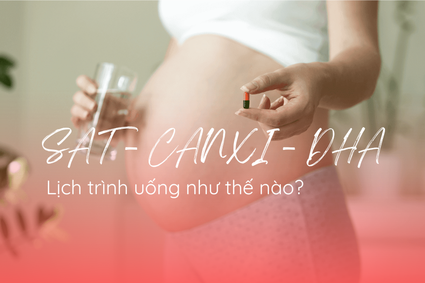 Cách uống sắt, canxi và DHA cho bà bầu để hấp thụ hiệu quả theo lời khuyên chuyên gia