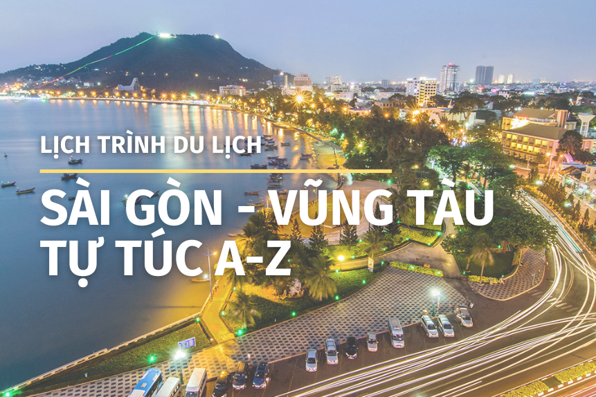 Lịch trình du lịch Sài Gòn Vũng Tàu 2 ngày 1 đêm tự túc