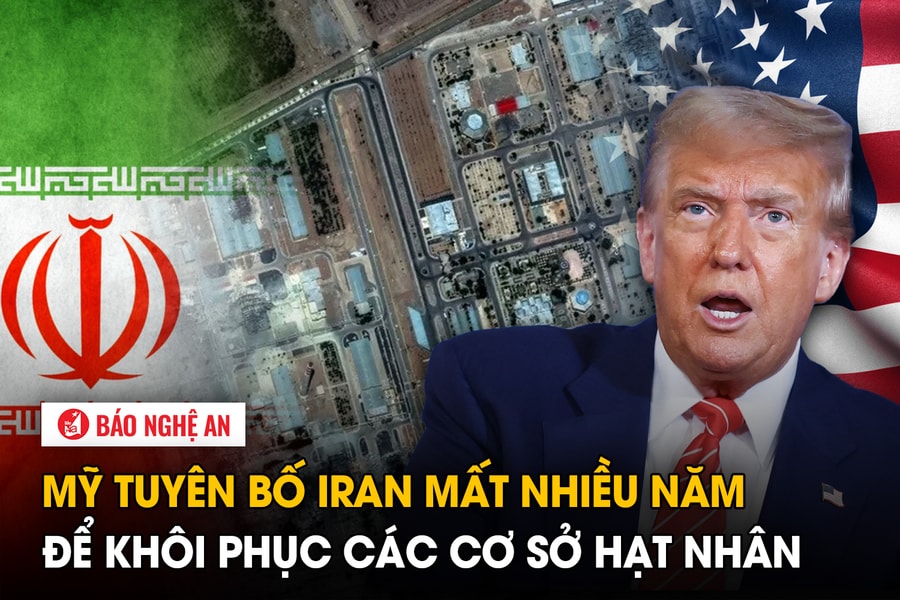 Mỹ tuyên bố Iran mất nhiều năm để khôi phục các cơ sở hạt nhân