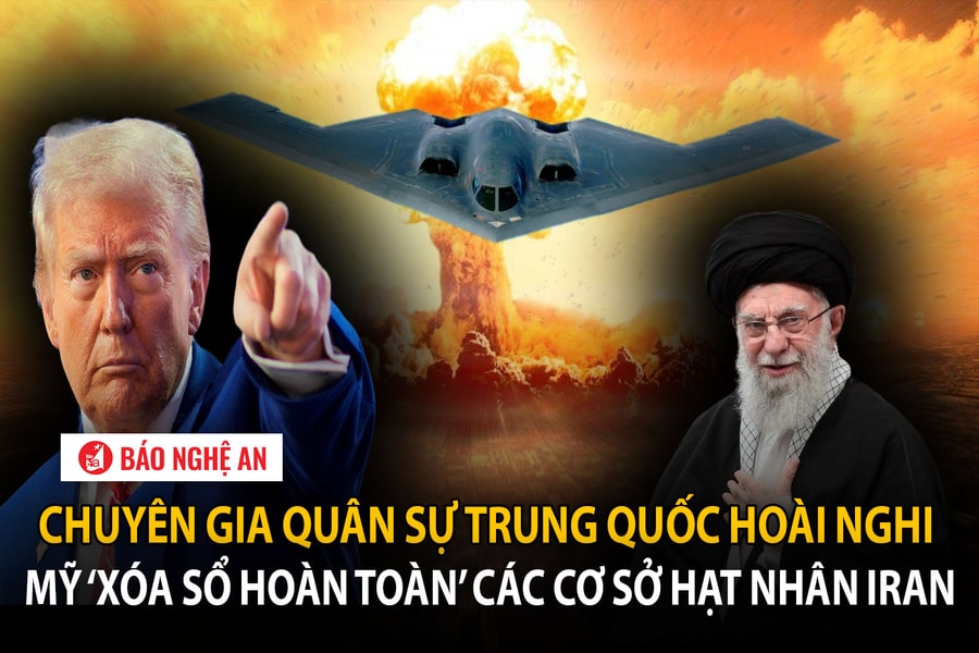 Chuyên gia quân sự Trung Quốc hoài nghi Mỹ ‘xóa sổ hoàn toàn’ các cơ sở hạt nhân Iran