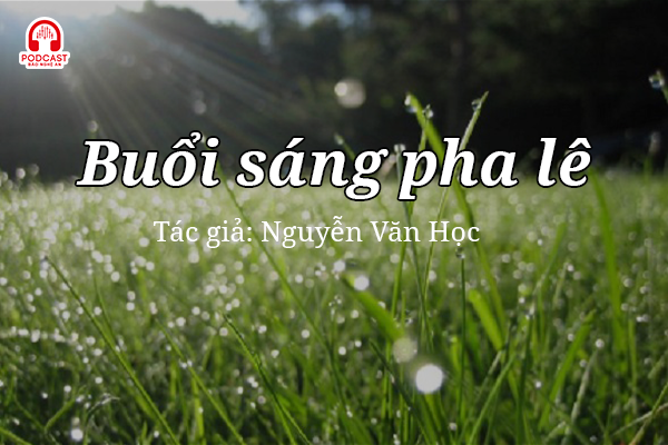 Đọc truyện đêm khuya: Buổi sáng pha lê