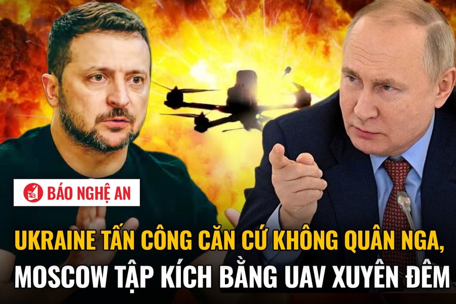 Ukraine tấn công căn cứ không quân Nga, Moscow tập kích bằng UAV xuyên đêm