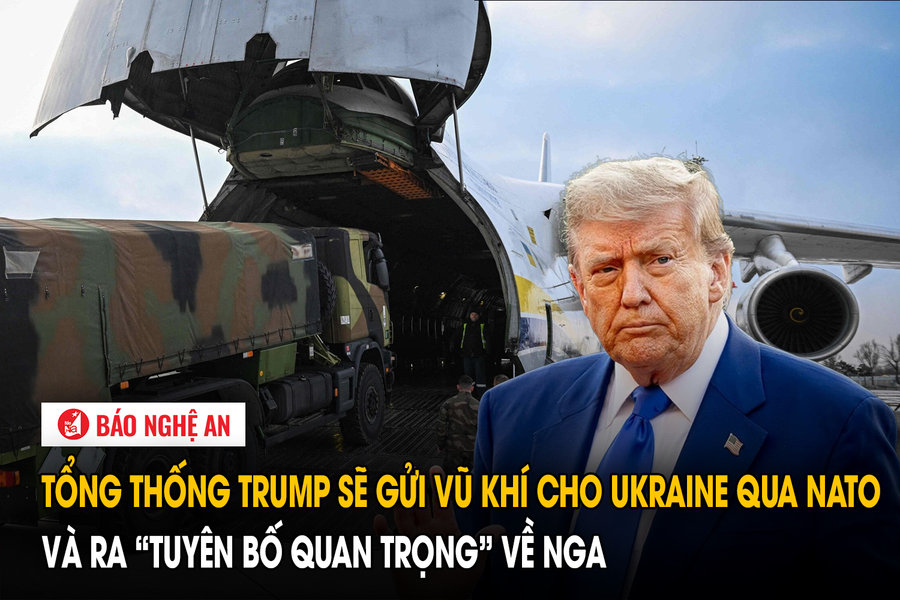 Tổng thống Trump sẽ gửi vũ khí cho Ukraine qua NATO và ra ‘tuyên bố quan trọng’ về Nga