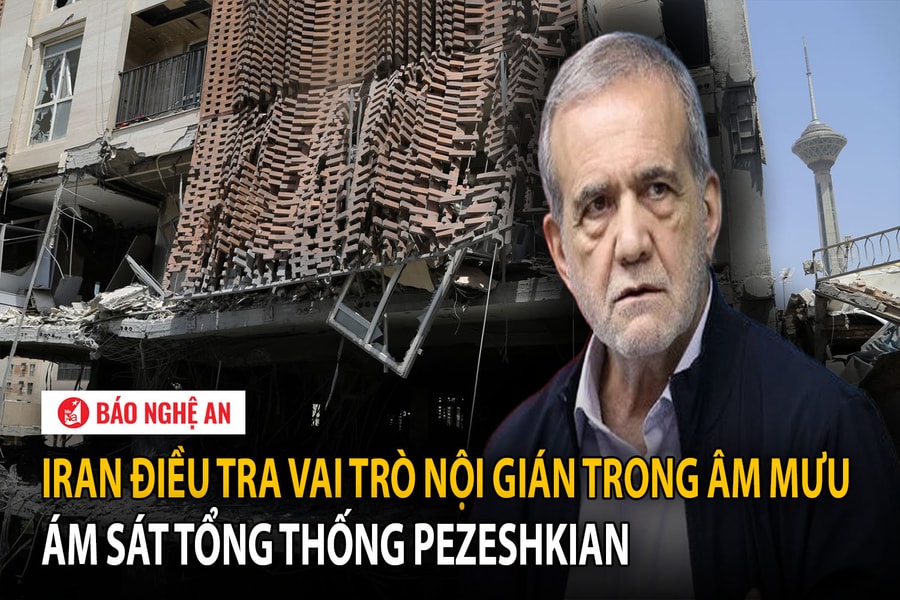Iran điều tra vai trò nội gián trong âm mưu ám sát Tổng thống Pezeshkian