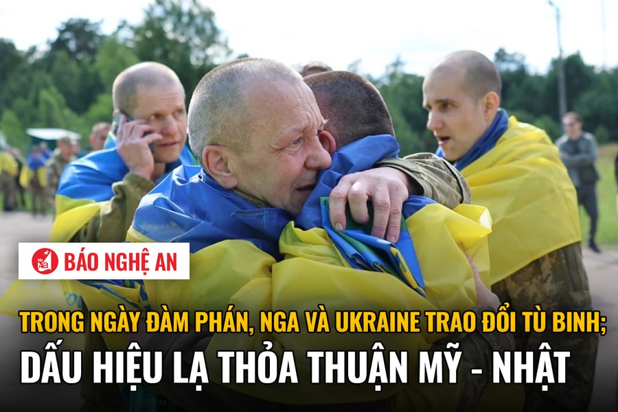 Trong ngày đàm phán, Nga và Ukraine trao đổi tù binh; Dấu hiệu lạ thỏa thuận Mỹ - Nhật