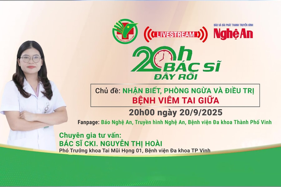 Đón xem livestream '20h Bác sĩ đây rồi' ngày 20/9: ‘Nhận biết, phòng ngừa và điều trị bệnh viêm tai giữa’