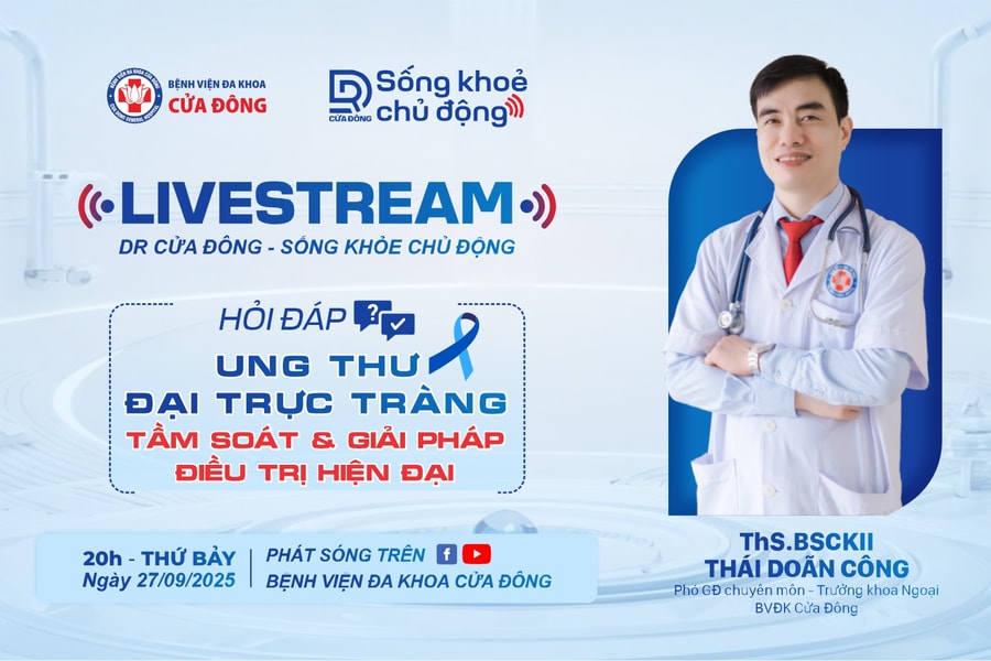 LIVESTREAM DR CỬA ĐÔNG: Tầm soát sớm và giải pháp điều trị hiện đại đẩy lùi ung thư đại trực tràng