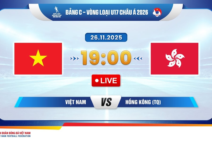 FPT Play, VFF Channel trực tiếp U17 Việt Nam vs U17 Hong Kong 26/11/2025