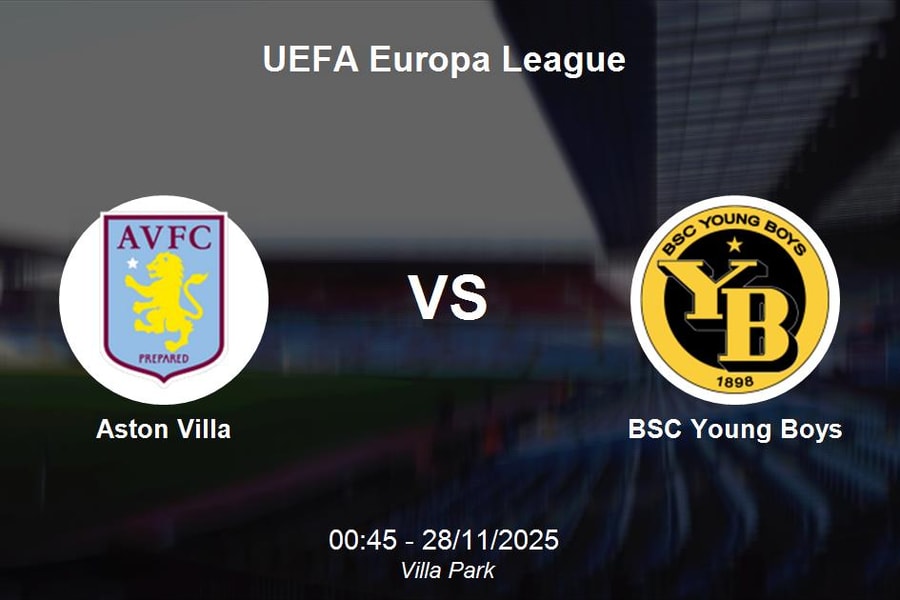 Nhận định Aston Villa vs BSC Young Boys - UEFA Europa League