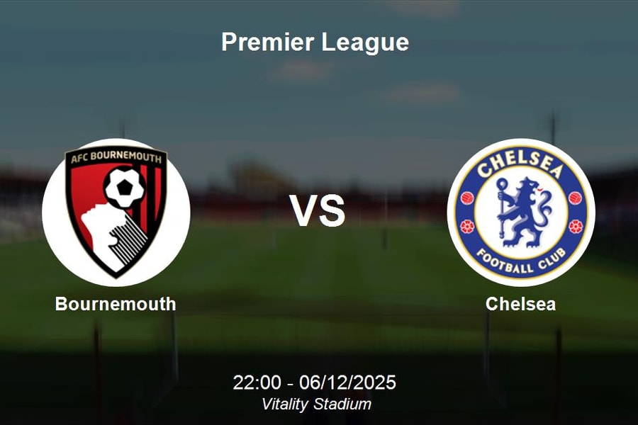 Nhận định Bournemouth vs Chelsea: Thử thách tại Vitality