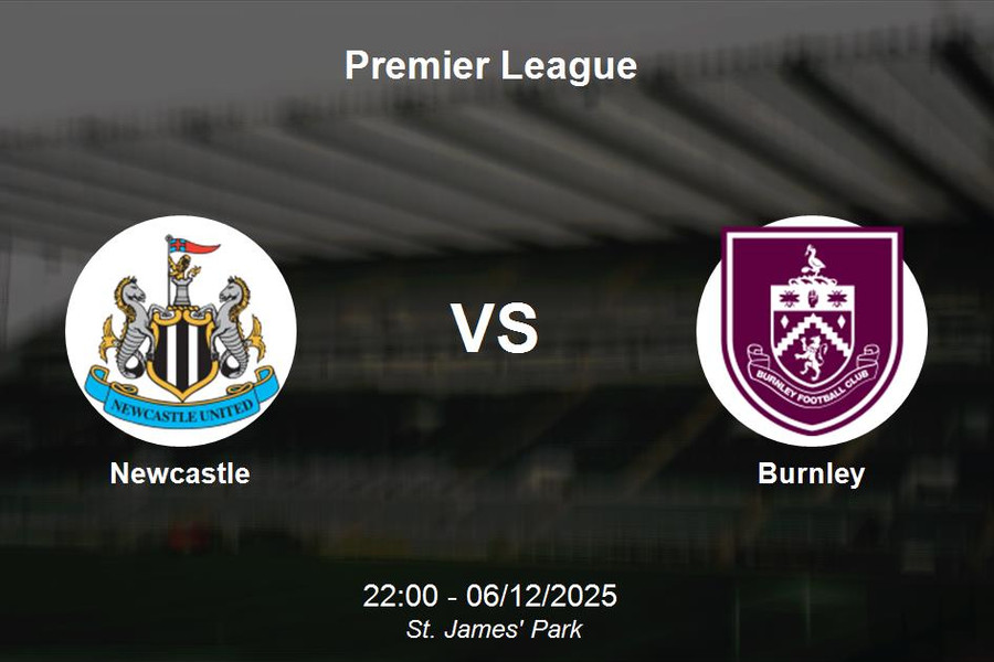 Nhận định Newcastle vs Burnley - Vòng đấu Premier League
