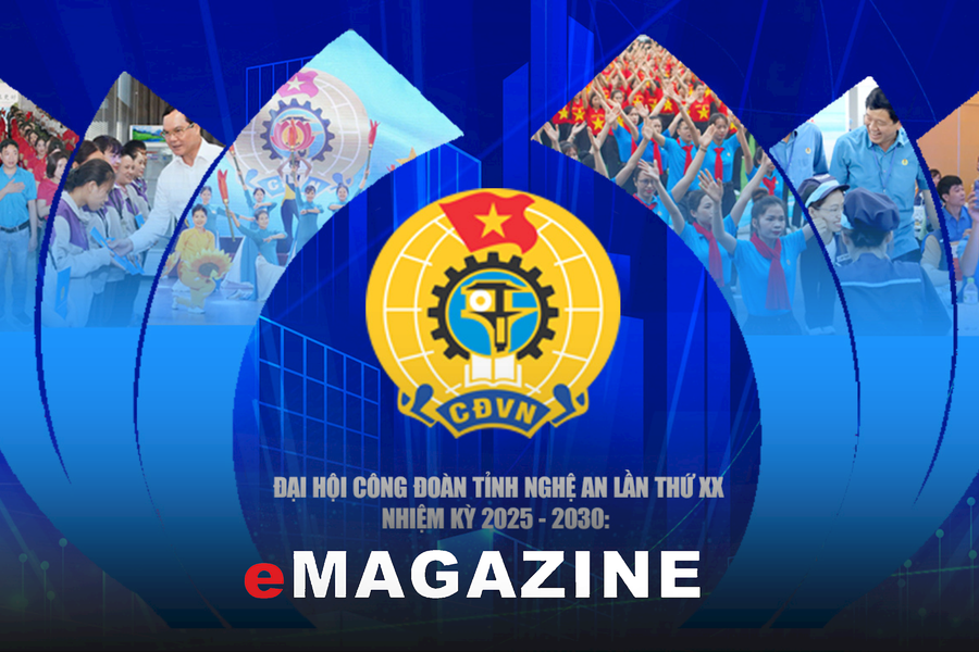Đại hội Công đoàn tỉnh Nghệ An lần thứ XX, nhiệm kỳ 2025-2030: Đột phá vì người lao động và sự phát triển của quê hương