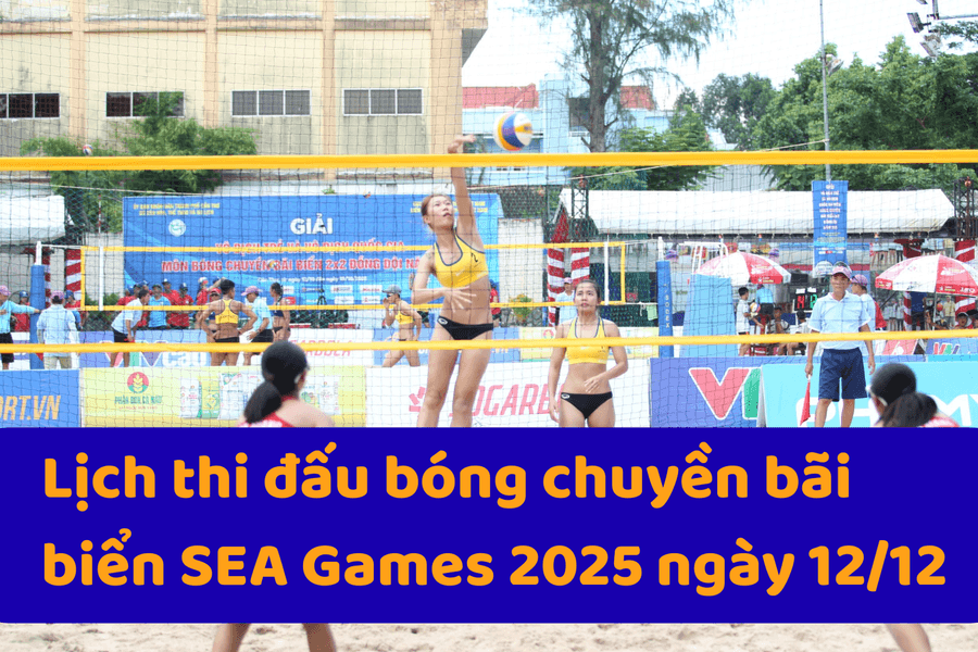 Link xem trực tiếp bóng chuyền bãi biển SEA Games 33 2025 ngày 12/12