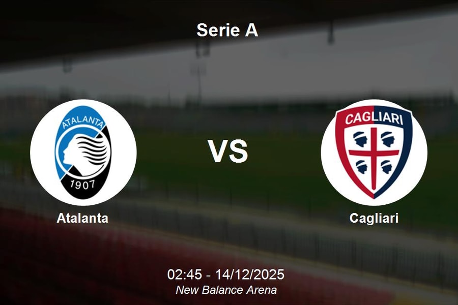 Nhận định Atalanta vs Cagliari - Vòng đấu Serie A