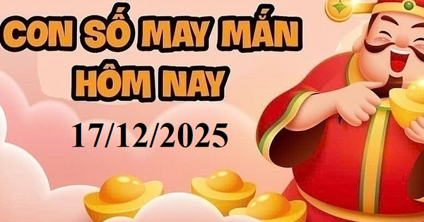Con số may mắn 17/12 cho 12 con giáp, 12 cung