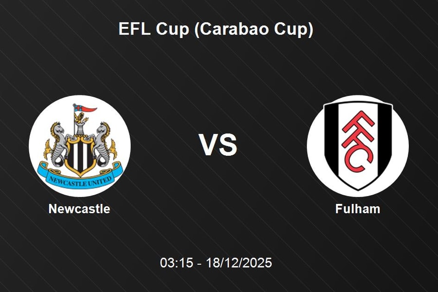 Nhận định Newcastle vs Fulham - Vòng đấu cúp Liên đoàn Anh