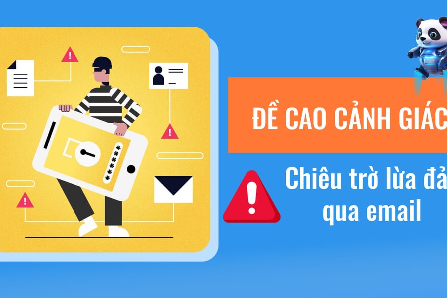 Các dấu hiệu nhận biết email lừa đảo phổ biến nhất người dùng cần cảnh giác