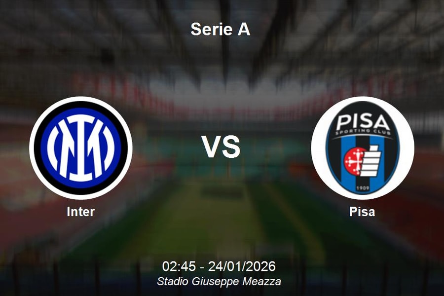 Nhận định Inter vs Pisa - Serie A: Đẳng cấp chênh lệch tại Giuseppe Meazza