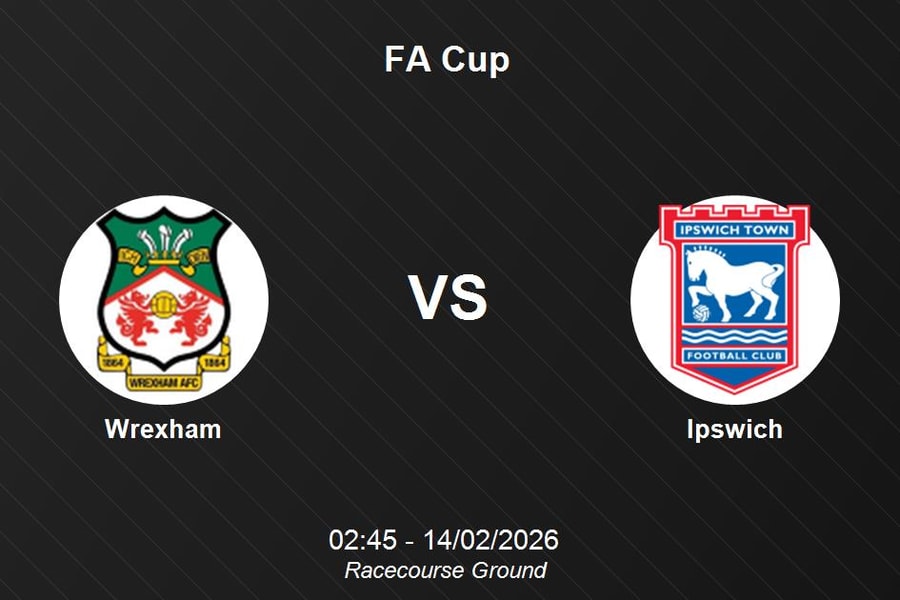 Nhận định Wrexham vs Ipswich - FA Cup