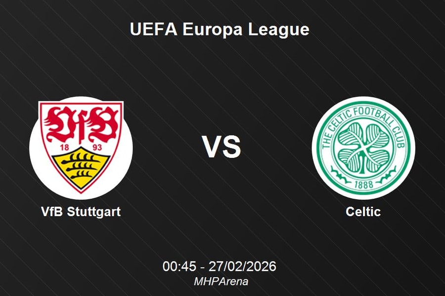 Nhận định VfB Stuttgart vs Celtic: Đại diện Đức khẳng định sức mạnh tại Europa League