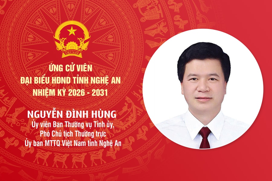Tiểu sử đồng chí Nguyễn Đình Hùng - ứng cử viên đại biểu HĐND tỉnh Nghệ An nhiệm kỳ 2026 - 2031
