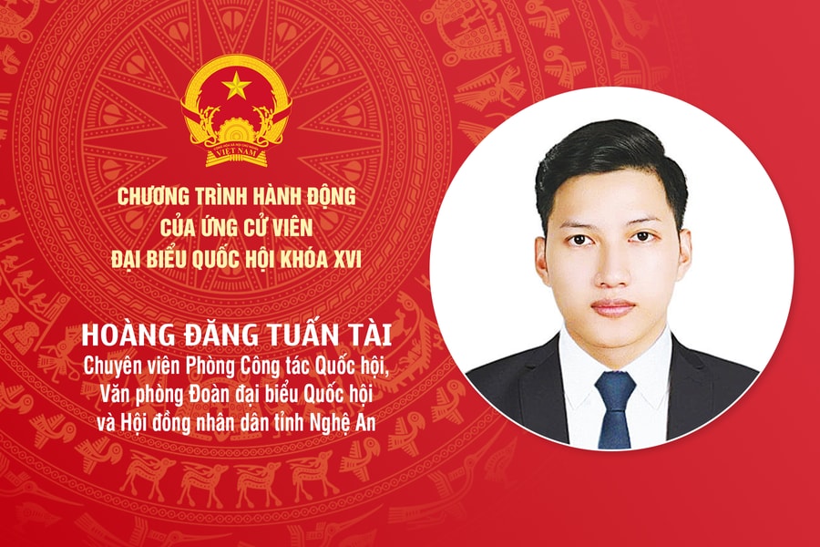Chương trình hành động của ông Hoàng Đăng Tuấn Tài - ứng cử viên ĐBQH khóa XVI tỉnh Nghệ An