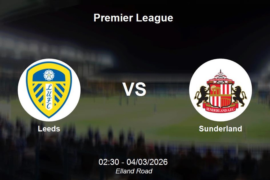 Nhận định Leeds vs Sunderland - Premier League: Điểm tựa Elland Road