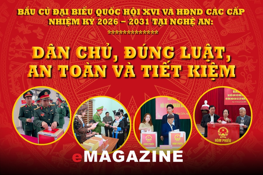 Bầu cử đại biểu Quốc hội XVI và HĐND các cấp nhiệm kỳ 2026-2031 tại Nghệ An: Dân chủ, đúng luật, an toàn và tiết kiệm