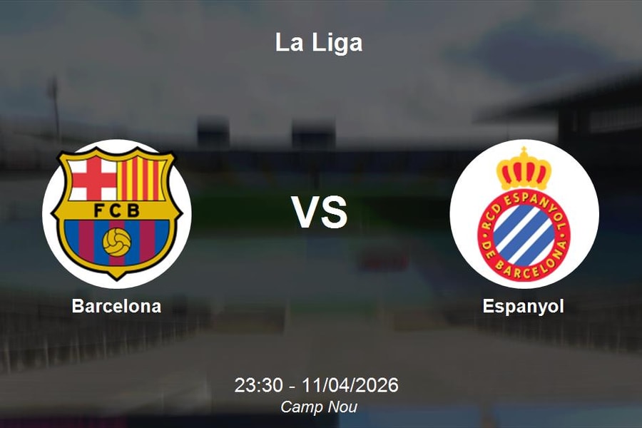 Nhận định Barcelona vs Espanyol - Vòng 31 La Liga
