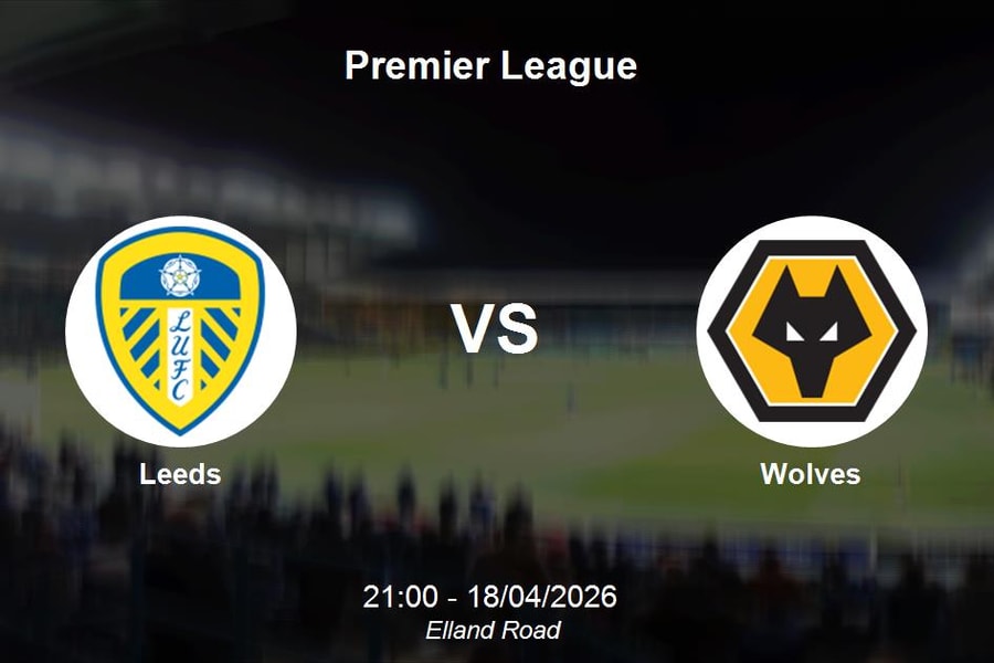 Nhận định Leeds vs Wolves - Premier League: Quyết đấu tại Elland Road
