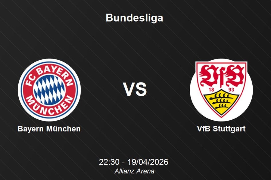 Nhận định Bayern München vs VfB Stuttgart - Đại chiến vòng 30 Bundesliga