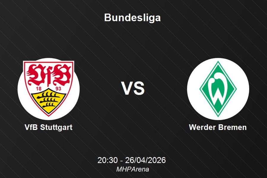 Nhận định VfB Stuttgart vs Werder Bremen - Vòng 31 Bundesliga