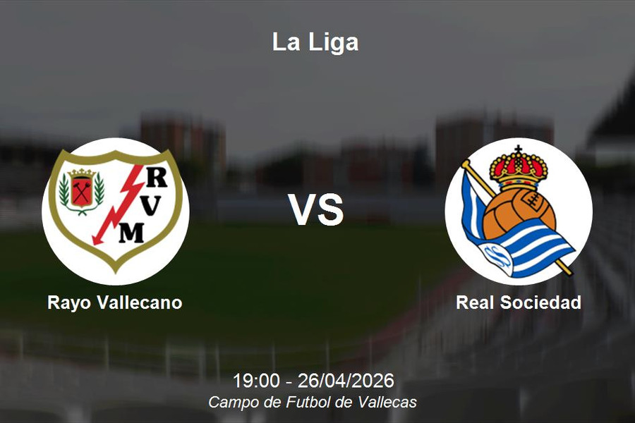 Nhận định Rayo Vallecano vs Real Sociedad - Vòng 33 La Liga