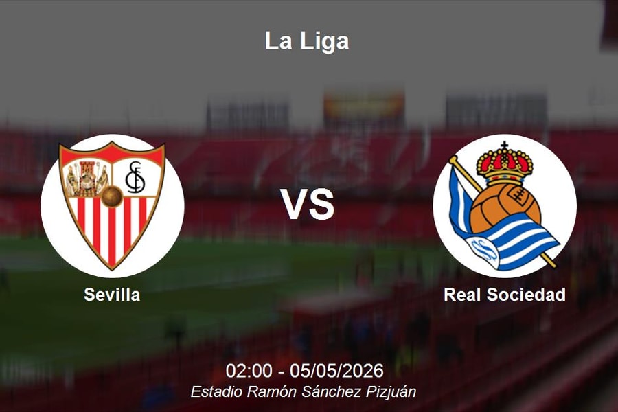 Nhận định Sevilla vs Real Sociedad - La Liga