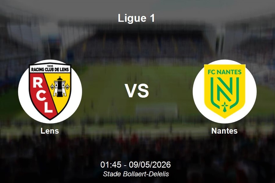 Nhận định Lens vs Nantes - Ligue 1: Cơ hội củng cố vị trí nhì bảng tại Stade Bollaert-Delelis