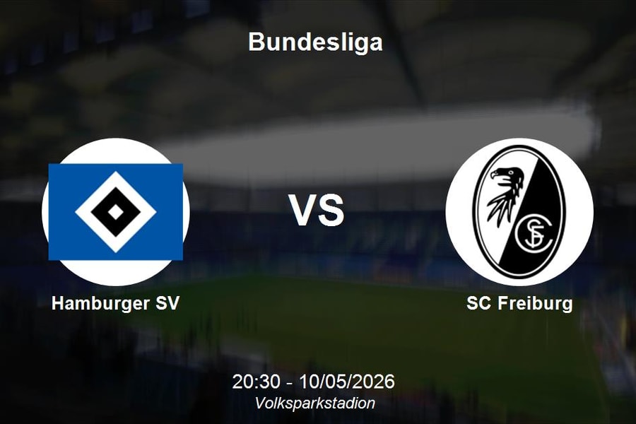 Nhận định Hamburger SV vs SC Freiburg - Bundesliga 20:30 ngày 10/05/2026