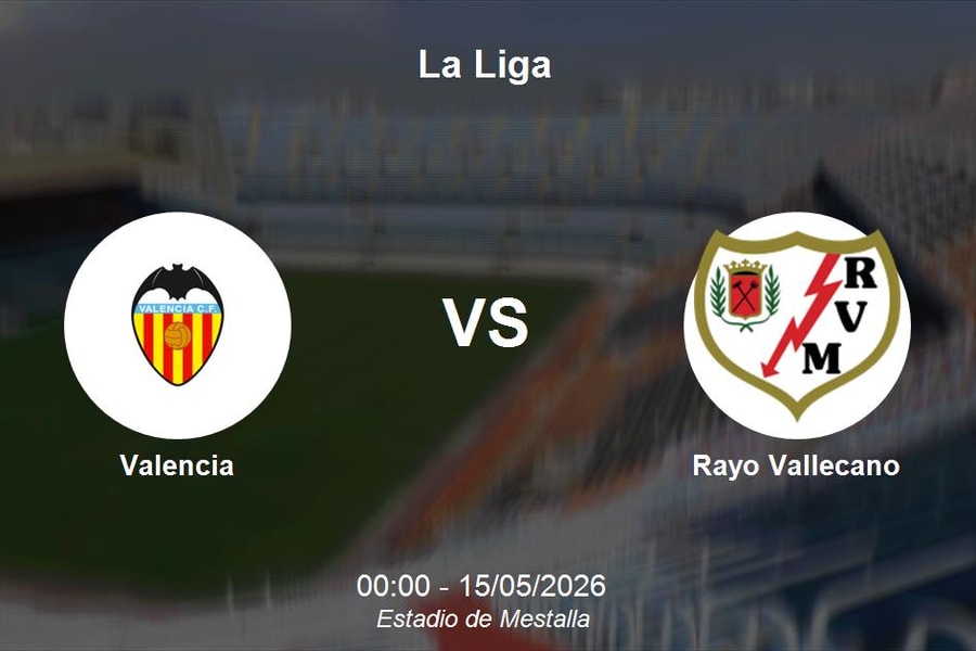 Nhận định Valencia vs Rayo Vallecano - La Liga: Cuộc chiến cân bằng tại Mestalla