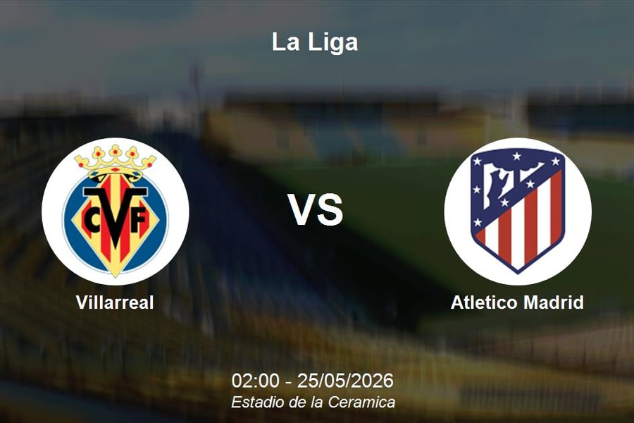 Nhận định Villarreal vs Atletico Madrid - La Liga