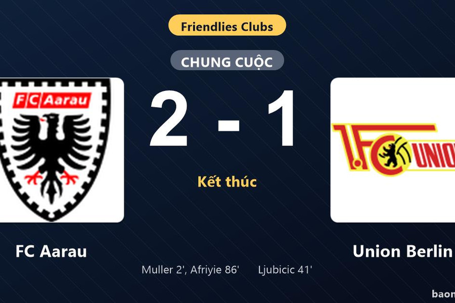 Thống kê trận đấu FC Aarau 2-1 Union Berlin: D. Afriyie tỏa sáng, FC Aarau giành trọn 3 điểm