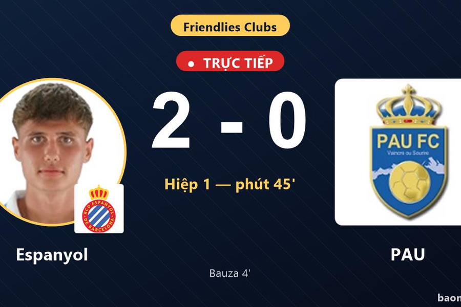 Trực tiếp Espanyol vs PAU: Hết hiệp 1, Espanyol dẫn 2-0
