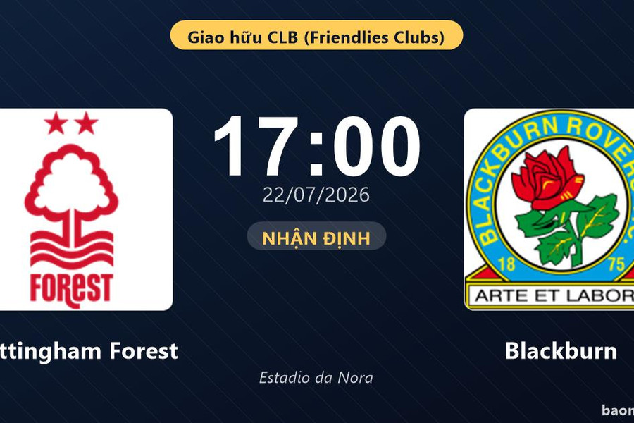 Nhận định Nottingham Forest vs Blackburn: đội hình dự kiến