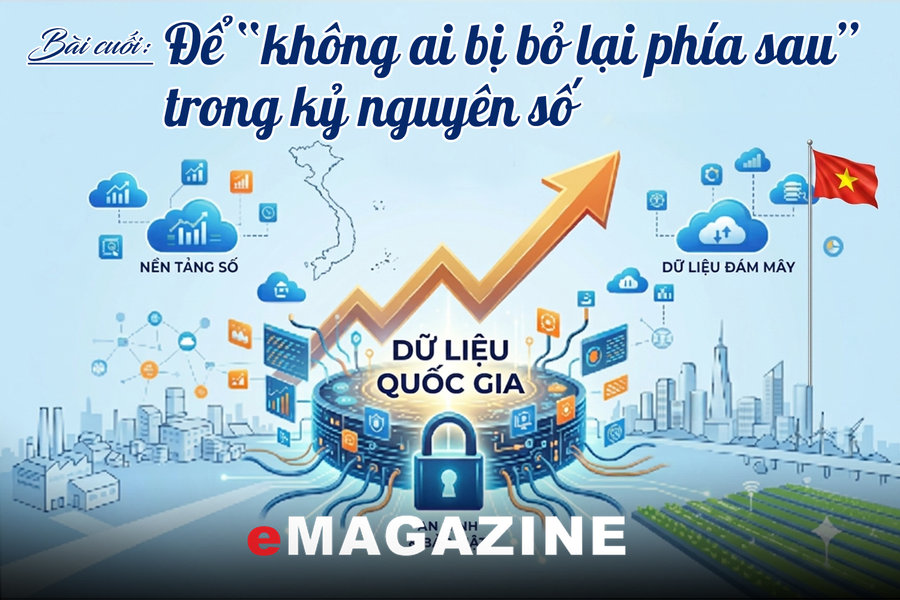 Dữ liệu quốc gia - nguồn tài nguyên mới cho phát triển kinh tế - xã hội: Bài cuối: Để 'không ai bị bỏ lại phía sau' trong kỷ nguyên số