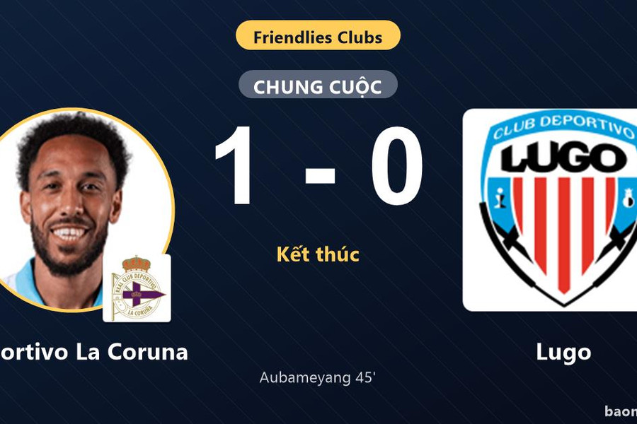 Aubameyang giúp Deportivo La Coruna hạ Lugo trong trận giao hữu
