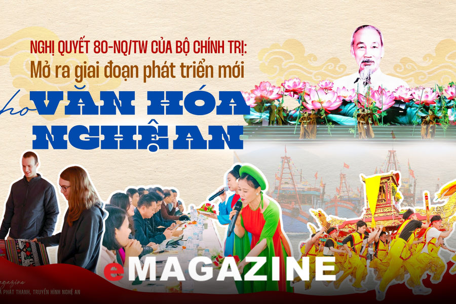 Nghị quyết 80-NQ/TW của Bộ Chính trị: Mở ra giai đoạn phát triển mới cho văn hóa Nghệ An - Bài 1: Nền móng để văn hóa tham gia vào dòng chảy kinh tế, du lịch