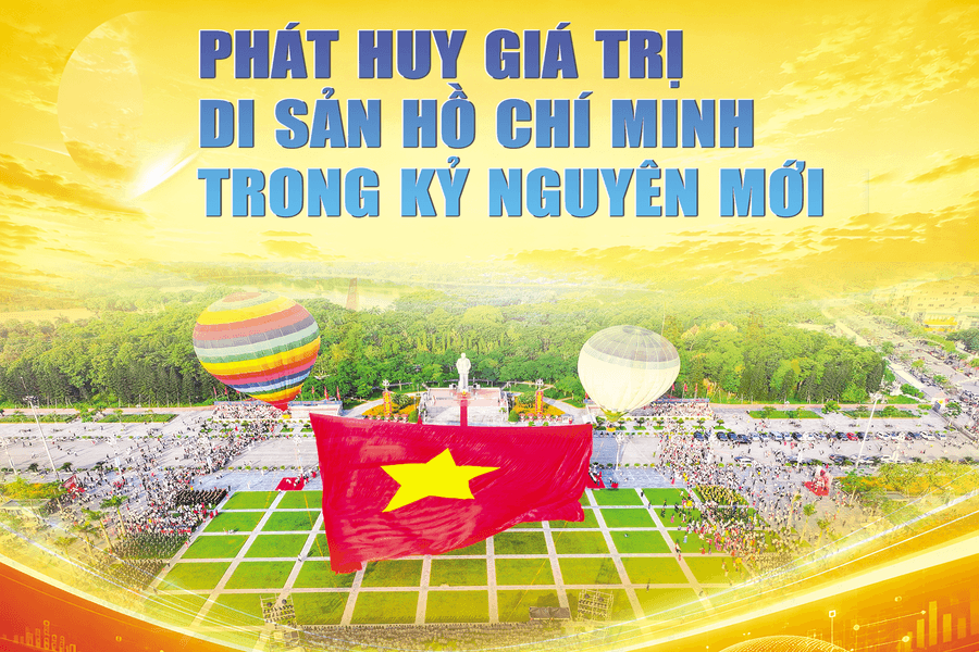 Phát huy giá trị Di sản Hồ Chí Minh trong kỷ nguyên mới