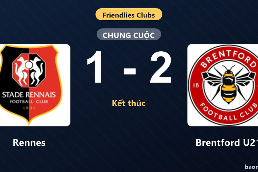 Brentford U21 vượt qua Rennes 1-2 trong trận giao hữu câu lạc bộ
