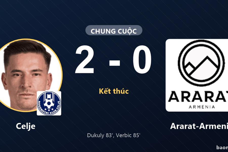 Bùng nổ ở phút chót, Celje quật ngã Ararat-Armenia 2-0 trên sân nhà