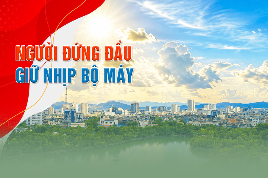 Người đứng đầu giữ nhịp bộ máy: Bài cuối: Góc nhìn từ thực tiễn