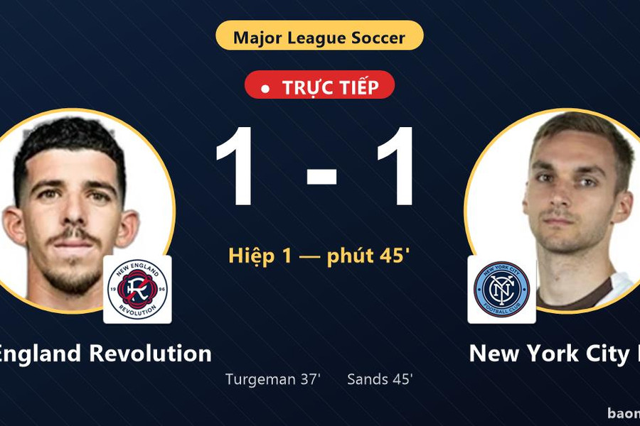 Trực tiếp New England Revolution vs New York City FC: Hiệp 2 bắt đầu, hòa 1-1